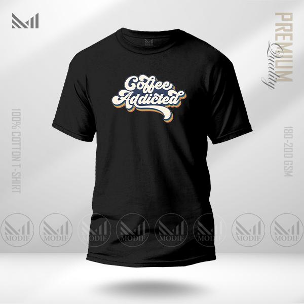 Coffee Addicted Graphic Tee | Premium Soft Cotton | Unisex Round Neck | Short Sleeve