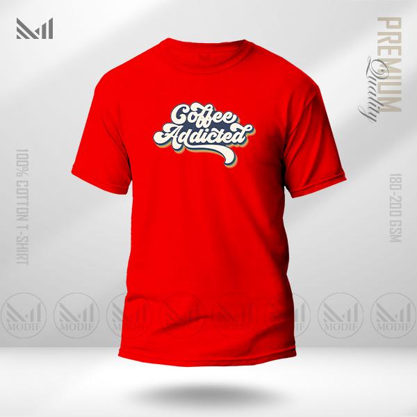 Coffee Addicted Graphic Tee | Premium Soft Cotton | Unisex Round Neck | Short Sleeve