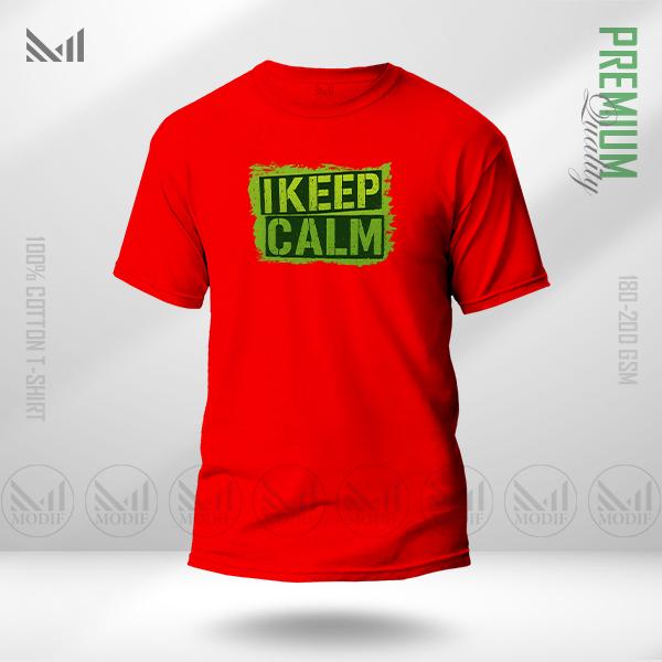 Keep Calm Graphic T-Shirt – Bold Statement Print | Premium Cotton | Unisex Round Neck | Short Sleeve | Casual Streetwear Style