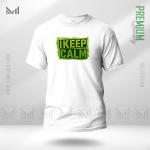 Keep Calm Graphic T-Shirt – Bold Statement Print | Premium Cotton | Unisex Round Neck | Short Sleeve | Casual Streetwear Style