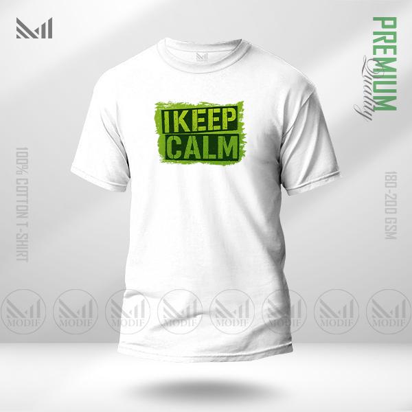 Keep Calm Graphic T-Shirt – Bold Statement Print | Premium Cotton | Unisex Round Neck | Short Sleeve | Casual Streetwear Style