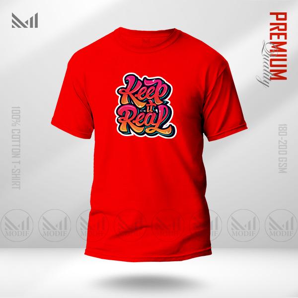 Keep It Real Graphic T-Shirt – Bold Street Typography Design | Premium Cotton | Unisex Round Neck | Short Sleeve