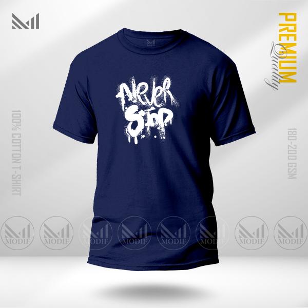 Never Stop Graphic T-Shirt | Premium Cotton | Unisex Round Neck Short Sleeve